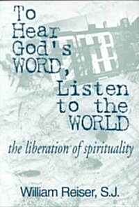 To Hear Gods Word, Listen to the World (Paperback)