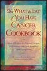 The What to Eat If You Have Cancer Cookbook (Paperback)