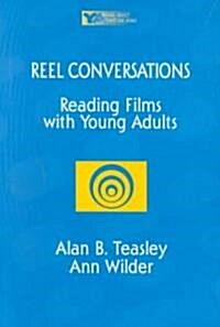 Reel Conversations: Reading Films with Young Adults (Paperback)