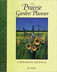 Prairie Garden Planner: A Personal Journal (Paperback)