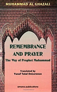 Remembrance and Prayer: The Ways of Prophet Muhammad (Paperback, North American)