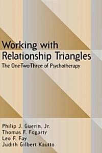 Working with Relationship Triangles: The One-Two-Three of Psychotherapy (Hardcover)