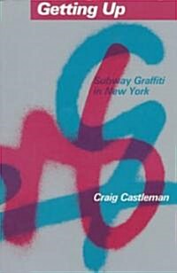 Getting Up: Subway Graffiti in New York (Paperback, Revised)