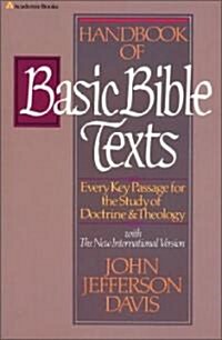 Handbook of Basic Bible Texts: Every Key Passage for the Study of Doctrine and Theology (Paperback)