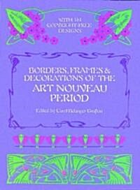 Borders, Frames and Decorations of the Art Nouveau Period (Paperback)