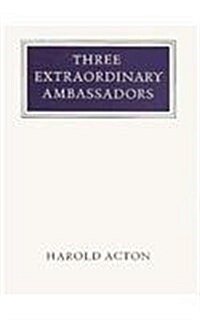 Three Extraordinary Ambassadors (Hardcover)