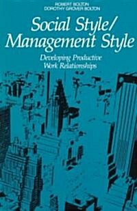 Social Style/Management Style: Developing Productive Work Relationships (Paperback)