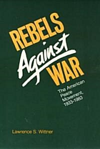Rebels Against War (Paperback, Revised)