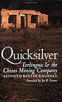 Quicksilver: Terlingua and the Chisos Mining Company (Paperback)