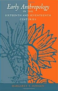 Early Anthropology in the Sixteenth and Seventeenth Centuries (Paperback)