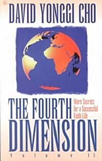 The Fourth Dimension: More Secrets for a Successful Faith Life (Paperback)