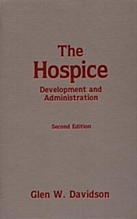 The Hospice: Development and Administration (Hardcover, 2)