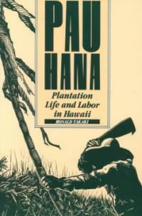 Pau Hana (Paperback) - Plantation Life and Labor in Hawaii, 1835-1930