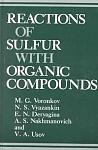 Reactions of Sulfur With Organic Compounds (Hardcover)