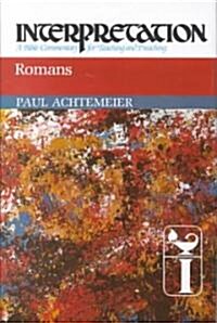 Romans: Interpretation: A Bible Commentary for Teaching and Preaching (Hardcover)