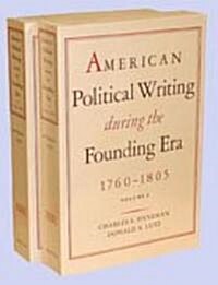American Political Writing During the Founding Era: 1760-1805 (Paperback)