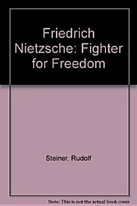 Friedrich Nietzsche: Fighter for Freedom (Hardcover)