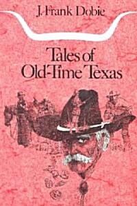 Tales of Old-Time Texas (Paperback)