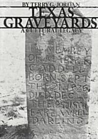 Texas Graveyards: A Cultural Legacy (Paperback)