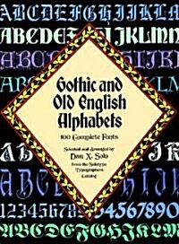 Gothic and Old English Alphabets: 100 Complete Fonts (Paperback)