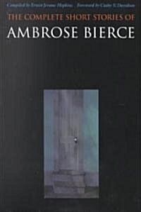 The Complete Short Stories of Ambrose Bierce (Paperback)