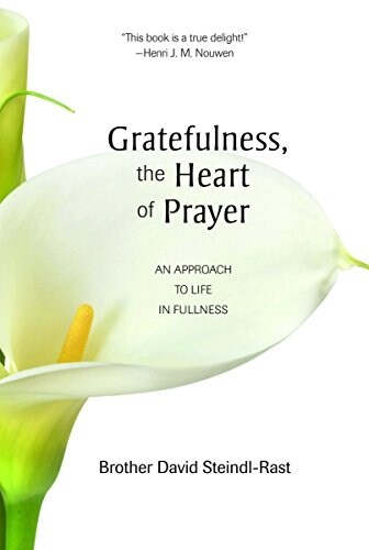 [중고] Gratefulness, the Heart of Prayer: An Approach to Life in Fullness (Paperback)