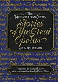 The Metropolitan Opera: Stories of the Great Operas (Hardcover)