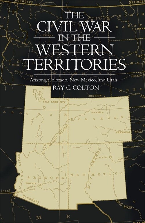 Civil War in the Western Territories: Arizona, Colorado, New Mexico, and Utah (Paperback, Revised)