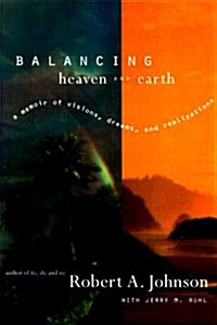 Balancing Heaven and Earth: A Memoir (Hardcover)