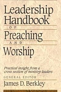 Leadership Handbook of Preaching and Worship (Paperback)