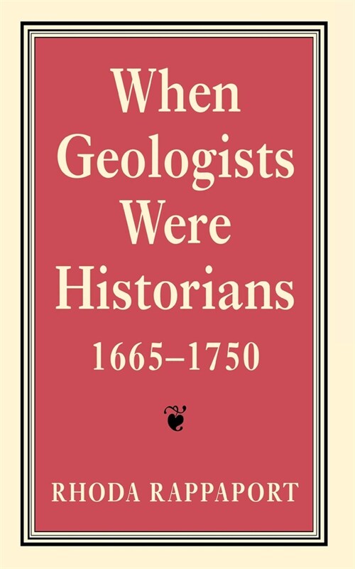 When Geologists Were Historians, 1665?750 (Hardcover)