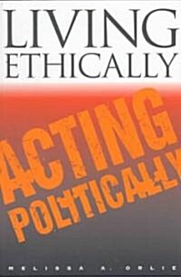 Living Ethically, Acting Politically: Native American College Graduates Tell Their Life Stories (Paperback)