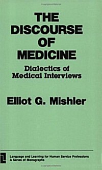 The Discourse of Medicine: Dialectics of Medical Interviews (Paperback)