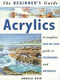 [중고] The Beginner‘s Guide Acrylics (Paperback, Reprint)