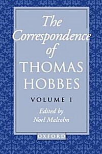 [중고] The Correspondence of Thomas Hobbes: The Correspondence of Thomas Hobbes : Volume I: 1622-1659 (Paperback)