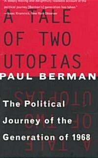 A Tale of Two Utopias: The Political Journey of the Generation of 1968 (Paperback, Revised)
