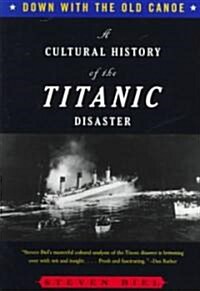 [중고] Down with the Old Canoe: A Cultural History of the Titanic Disaster (Paperback)