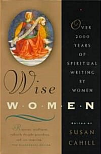 Wise Women: Over Two Thousand Years of Spiritual Writing by Women (Paperback)