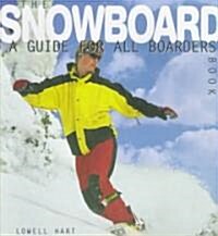 The Snowboard Book: A Guide for All Boarders (Paperback)