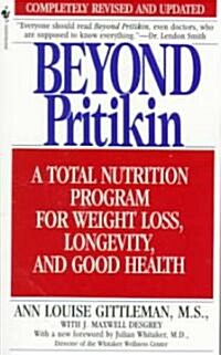 Beyond Pritikin: A Total Nutrition Program for Rapid Weight Loss, Longevity, & Good Health (Mass Market Paperback)