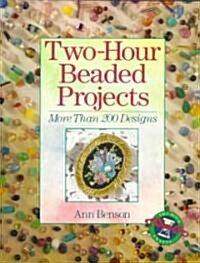 Two-Hour Beaded Projects (Paperback)