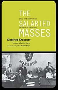 The Salaried Masses : Duty and Distraction in Weimar Germany (Paperback)