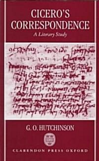 Ciceros Correspondence : A Literary Study (Hardcover)