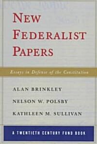 New Federalist Papers: Essays in Defense of the Constitution (a Twentieth Century Fund Book) (Paperback, A Twentieth Cen)