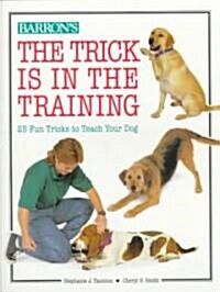 The Trick Is in the Training (Paperback)