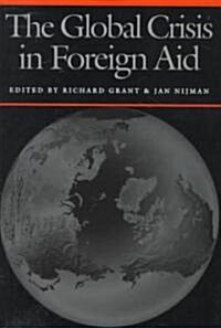 The Global Crisis in Foreign Aid (Hardcover)