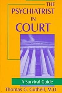 The Psychiatrist in Court (Paperback)