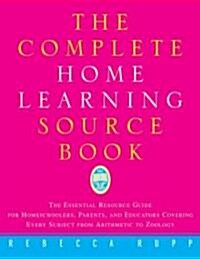 The Complete Home Learning Source Book (Paperback, 1st)