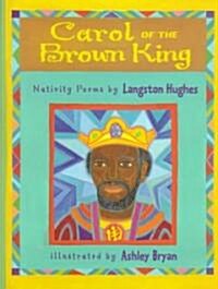 Carol of the Brown King: Nativity Poems (Hardcover)