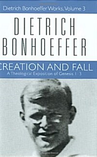Creation and Fall: Dietrich Bonhoeffer Works, Volume 3 (Hardcover)